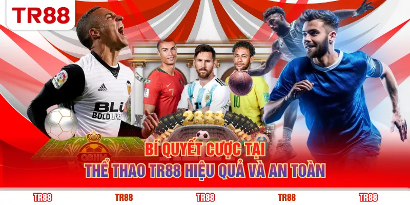 Bí quyết cược tại thể thao TR88 hiệu quả và an toàn