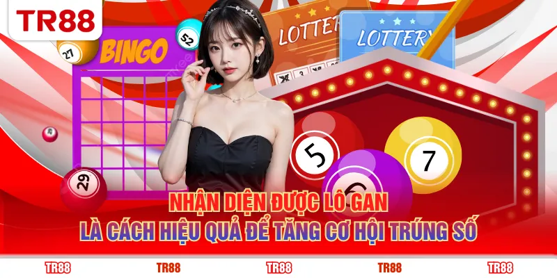 Nhận diện được lô gan là cách hiệu quả để tăng cơ hội trúng số